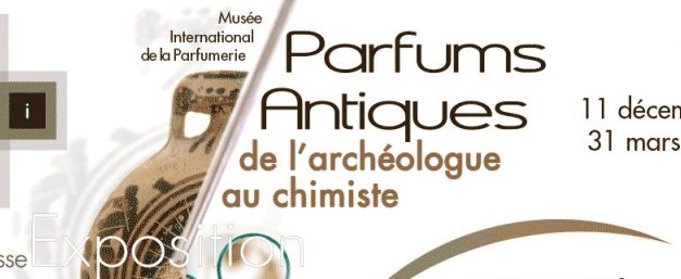 Exposition Parfums Antiques, de l’archéologue au chimiste