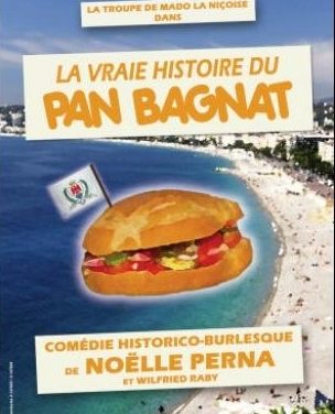 La vraie histoire du Pan Bagnat du 14 février au 4 mars 2018