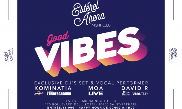 Good Vibes@Estérel Arena • 21/02/20