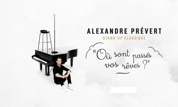 Alexandre Prévert « Où sont passés nos rêves ? » Stand-up classique, piano et poésie